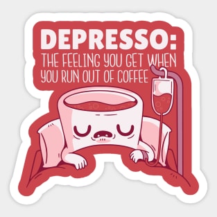 Depresso Run Out of Coffee Sticker